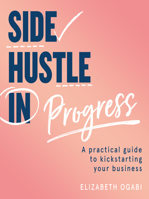 Title details for Side Hustle in Progress by Elizabeth Ogabi - Available